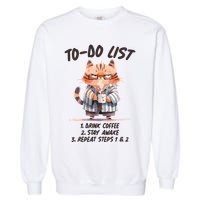 Funny To Do List Grumpy Coffee Cat Garment-Dyed Sweatshirt