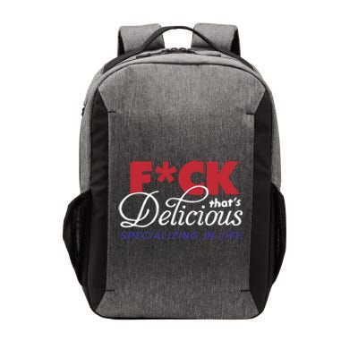 Fuck Thats Delicious Specializing In Life Vector Backpack