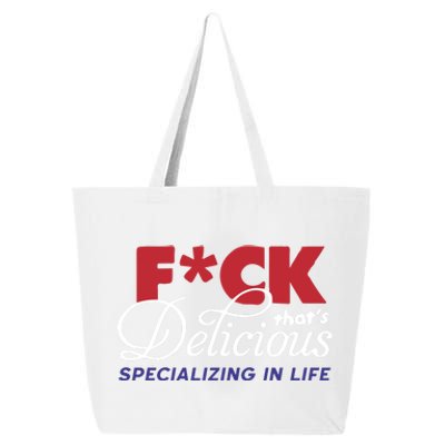 Fuck Thats Delicious Specializing In Life 25L Jumbo Tote