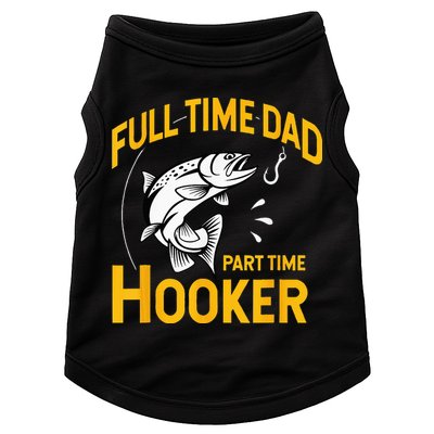 Full Time Dad Part Time Hooker Funny Fathers Day Fishing Doggie Tank