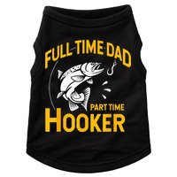 Full Time Dad Part Time Hooker Funny Fathers Day Fishing Doggie Tank