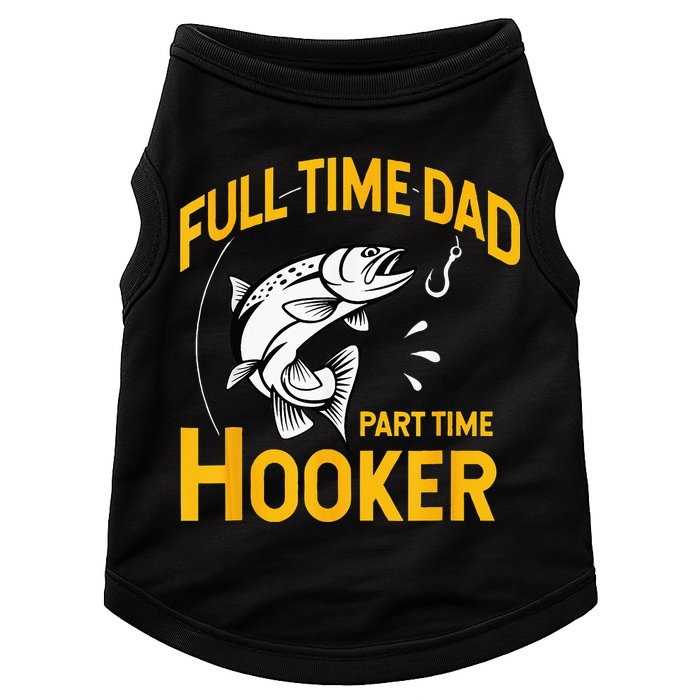 Full Time Dad Part Time Hooker Funny Fathers Day Fishing Doggie Tank