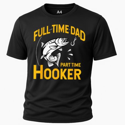 Full Time Dad Part Time Hooker Funny Fathers Day Fishing Performance Shirt