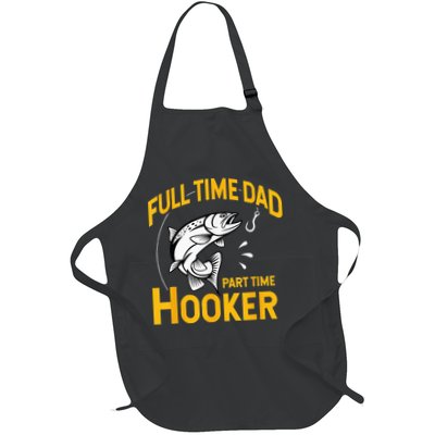 Full Time Dad Part Time Hooker Funny Fathers Day Fishing Apron
