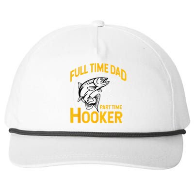 Full Time Dad Part Time Hooker Funny Fathers Day Fishing Snapback Five-Panel Rope Hat