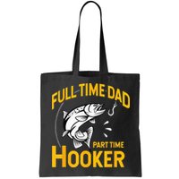 Full Time Dad Part Time Hooker Funny Fathers Day Fishing Bag