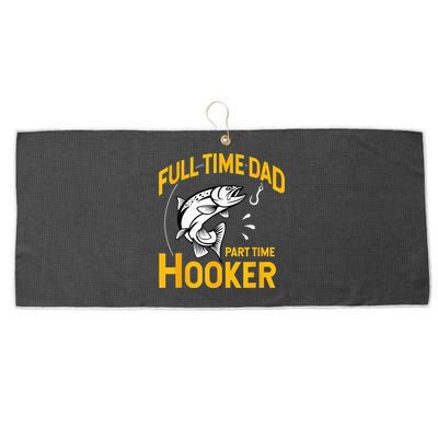 Full Time Dad Part Time Hooker Funny Fathers Day Fishing Large Microfiber Waffle Golf Towel