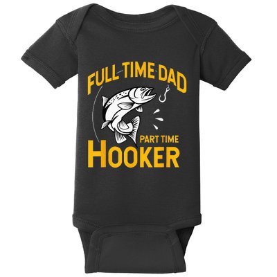 Full Time Dad Part Time Hooker Funny Fathers Day Fishing Baby Bodysuit