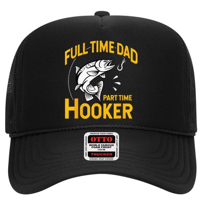 Full Time Dad Part Time Hooker Funny Fathers Day Fishing Trucker Hat