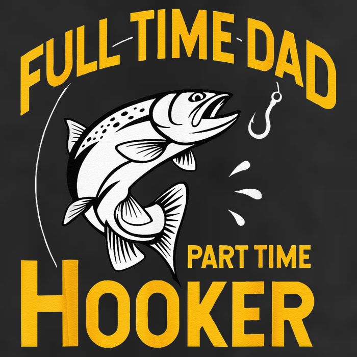 Full Time Dad Part Time Hooker Funny Fathers Day Fishing Golf Towel