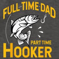 Full Time Dad Part Time Hooker Funny Fathers Day Fishing Vector Backpack