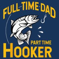 Full Time Dad Part Time Hooker Funny Fathers Day Fishing Infant Baby Jersey Bodysuit