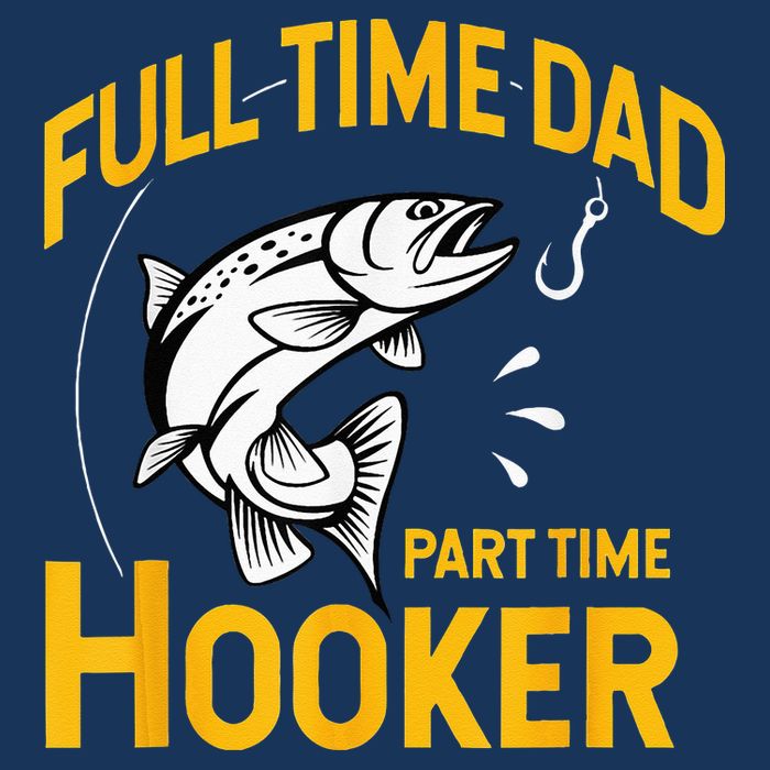 Full Time Dad Part Time Hooker Funny Fathers Day Fishing Infant Baby Jersey Bodysuit