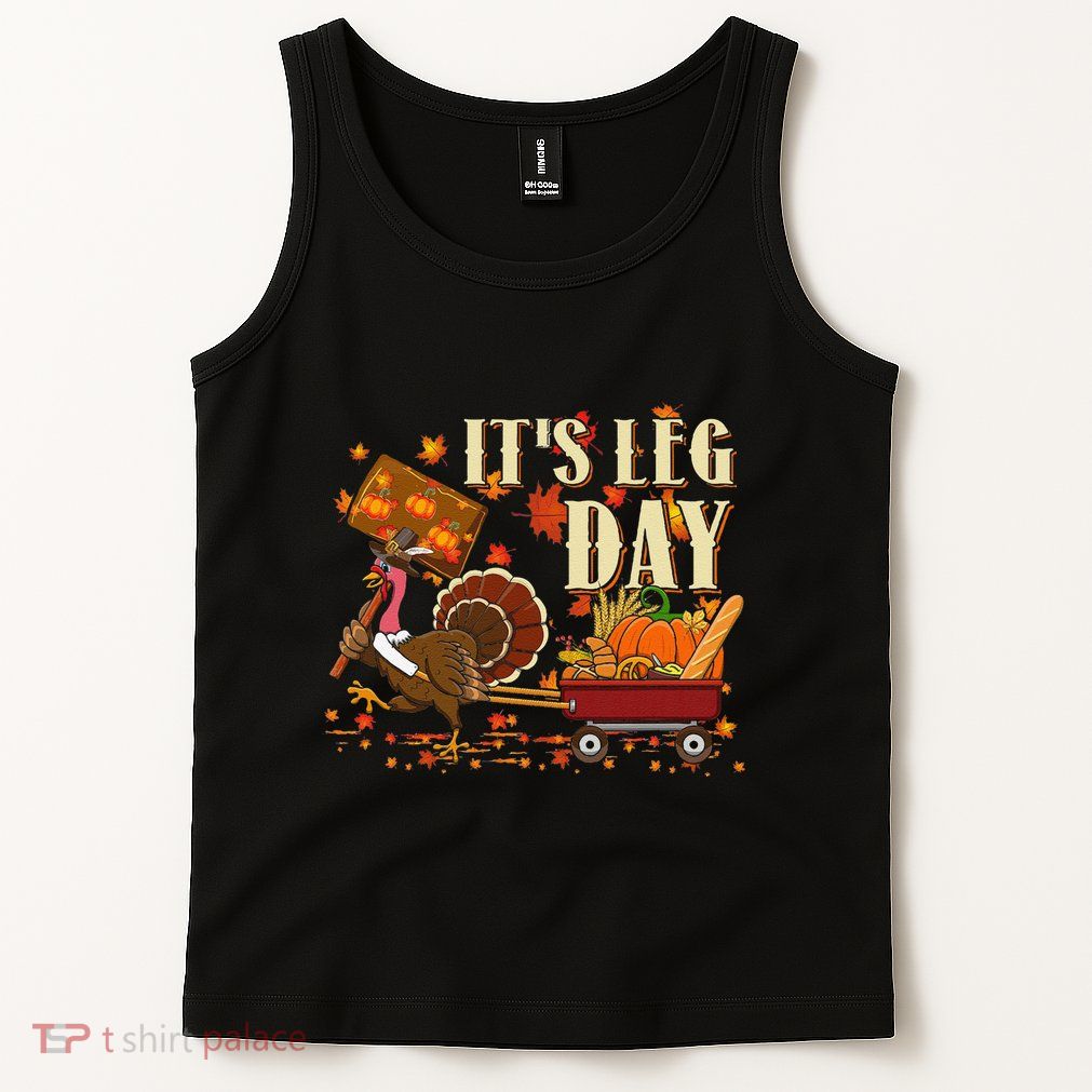 Funny Turkey Exercise Workout Thanksgiving Women Its Leg Day Tank Top