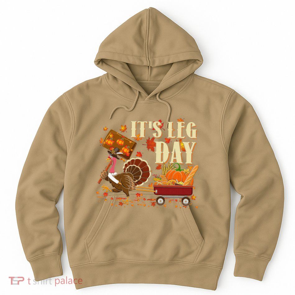 Funny Turkey Exercise Workout Thanksgiving Women Its Leg Day Hoodie