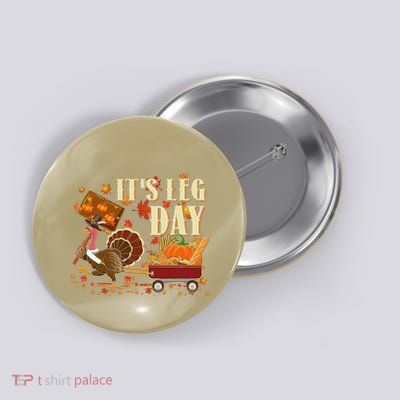 Funny Turkey Exercise Workout Thanksgiving Women Its Leg Day Button