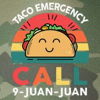 Funny Taco Emergency Call 9 Juan Juan Taco Tuesday Mexican Legacy Tie Dye Trucker Hat