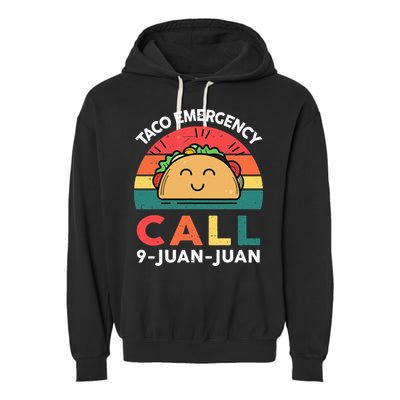 Funny Taco Emergency Call 9 Juan Juan Taco Tuesday Mexican Garment-Dyed Fleece Hoodie