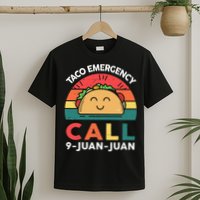Funny Taco Emergency Call 9 Juan Juan Taco Tuesday Mexican T-Shirt