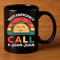 Funny Taco Emergency Call 9 Juan Juan Taco Tuesday Mexican 11oz C Handle Ceramic Mug