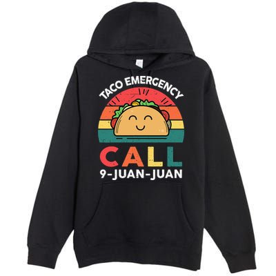 Funny Taco Emergency Call 9 Juan Juan Taco Tuesday Mexican Premium Pullover Hoodie