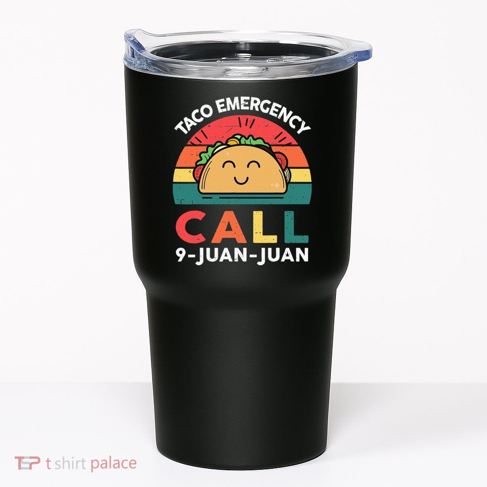 Funny Taco Emergency Call 9 Juan Juan Taco Tuesday Mexican Tumbler