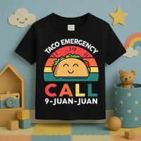 Funny Taco Emergency Call 9 Juan Juan Taco Tuesday Mexican Toddler T-Shirt