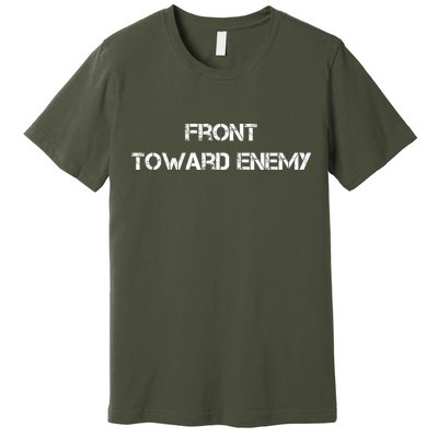 Front Toward Enemy Premium T-Shirt