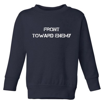 Front Toward Enemy Toddler Sweatshirt