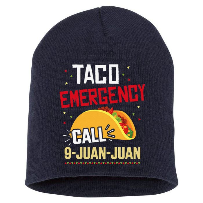 Funny Taco Emergency Call 9 Juan Juan For Cinco De Mayo Short Acrylic Beanie