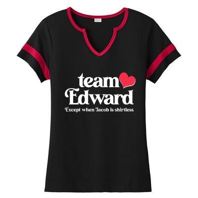 Funny Team Edward Except When Jacob Ladies Halftime Notch Neck Tee