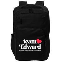 Funny Team Edward Except When Jacob Impact Tech Backpack