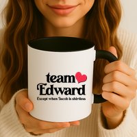 Funny Team Edward Except When Jacob Mug