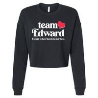 Funny Team Edward Except When Jacob Cropped Pullover Crew