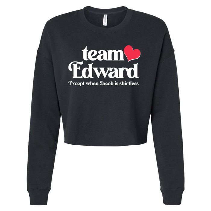 Funny Team Edward Except When Jacob Cropped Pullover Crew