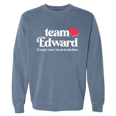 Funny Team Edward Except When Jacob Garment-Dyed Sweatshirt