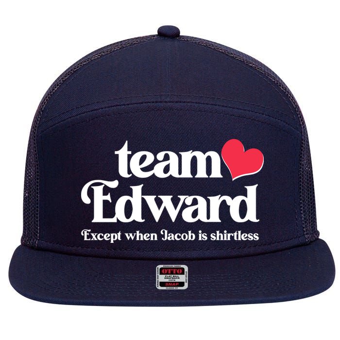 Funny Team Edward Except When Jacob 7 Panel Mesh Trucker Snapback Hat