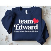 Funny Team Edward Except When Jacob Sweatshirt