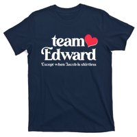 Funny Team Edward Except When Jacob T-Shirt