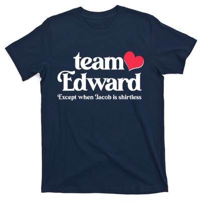 Funny Team Edward Except When Jacob T-Shirt