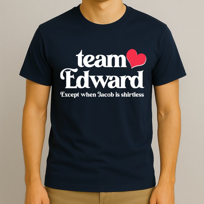 Funny Team Edward Except When Jacob T-Shirt