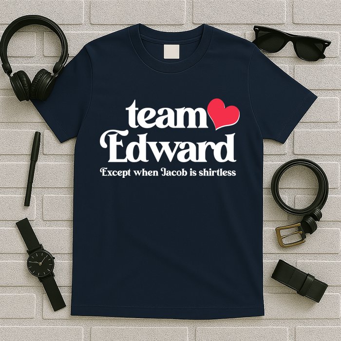 Funny Team Edward Except When Jacob T-Shirt