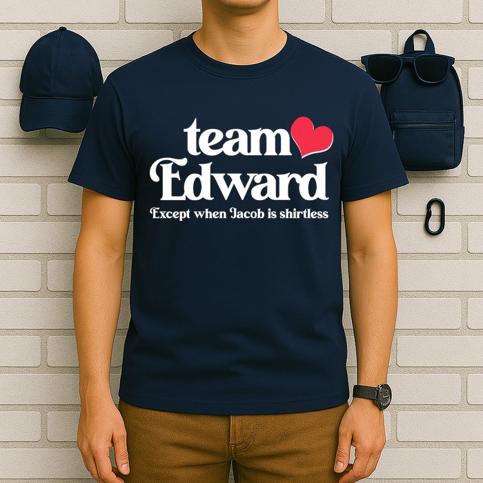 Funny Team Edward Except When Jacob T-Shirt