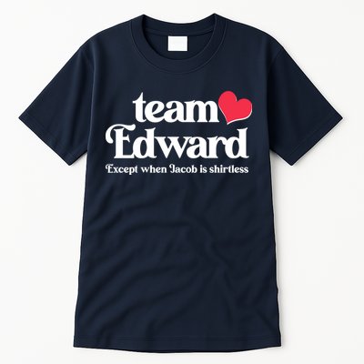 Funny Team Edward Except When Jacob Tall T-Shirt