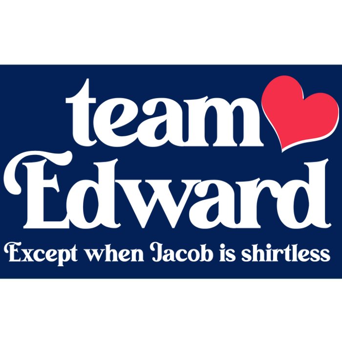 Funny Team Edward Except When Jacob Bumper Sticker