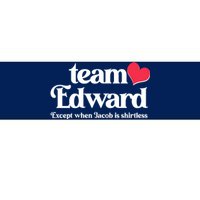 Funny Team Edward Except When Jacob Bumper Sticker