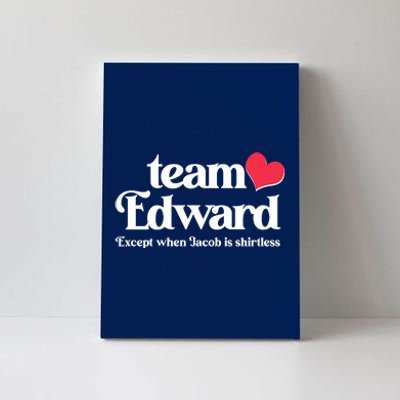 Funny Team Edward Except When Jacob Canvas