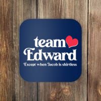 Funny Team Edward Except When Jacob Coaster