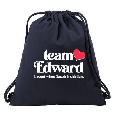 Funny Team Edward Except When Jacob Drawstring Bag