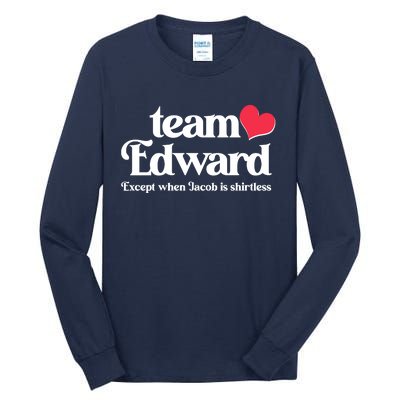 Funny Team Edward Except When Jacob Tall Long Sleeve T-Shirt